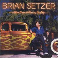 Brian Setzer : Nitro Burnin' Funny Daddy